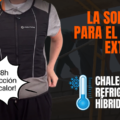 chaleco para altas temperaturas