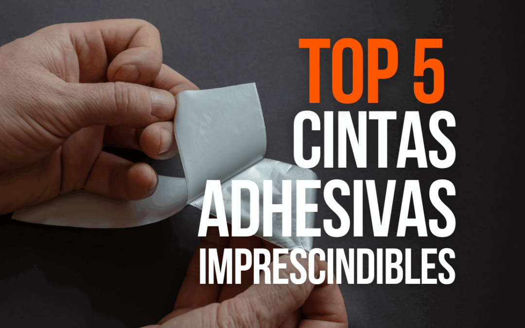 Tipos de cinta adhesiva industrial y sus características 